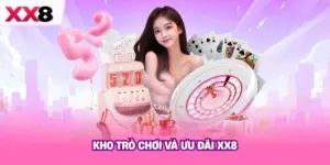 Kho Trò Chơi Và Ưu Đãi XX8
